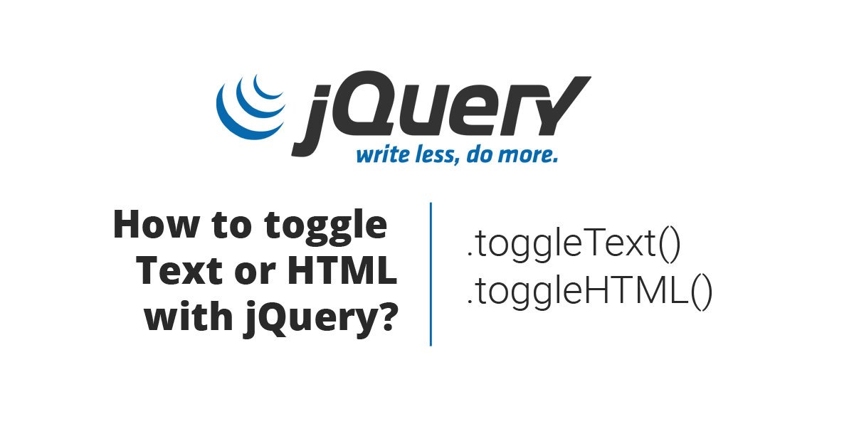 How to toggle Text and toggle HTML with jQuery toggleText(), toggleHTML()